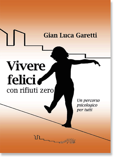 Presentazione del libro “Vivere felici con rifiuti zero” di Gian Luca Garetti